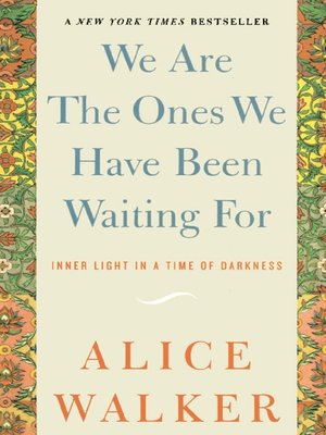 cover image of We Are the Ones We Have Been Waiting For